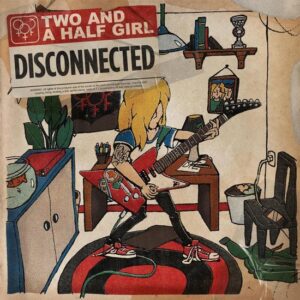 Two And A Half Girl – Disconnected