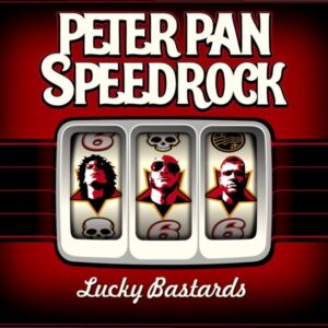 Peter Pan Speedrock – Lucky Bastards