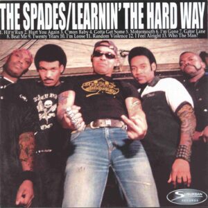 The Spades – Learnin’ The Hard Way