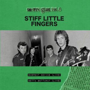 Stiff Little Fingers – Suspect Device / Gotta Gettaway