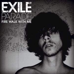 Exile Parade – Fire Walk With Me