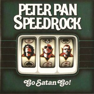 Peter Pan Speedrock – Go Satan Go