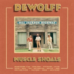 DeWolff – Muscle Shoals