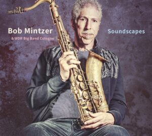 Bob Mintzer & WDR Big Band – Soundscapes