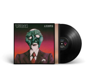 Wucan – Axioms (LP)
